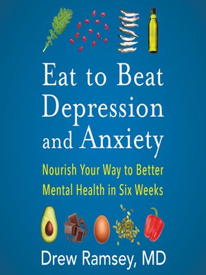 cover image of Eat to Beat Depression and Anxiety